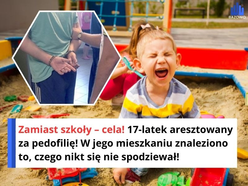 Zamiast szkoły – cela! 17-latek aresztowany za pedofilię! W jego mieszkaniu znaleziono to, czego nikt się nie spodziewał!